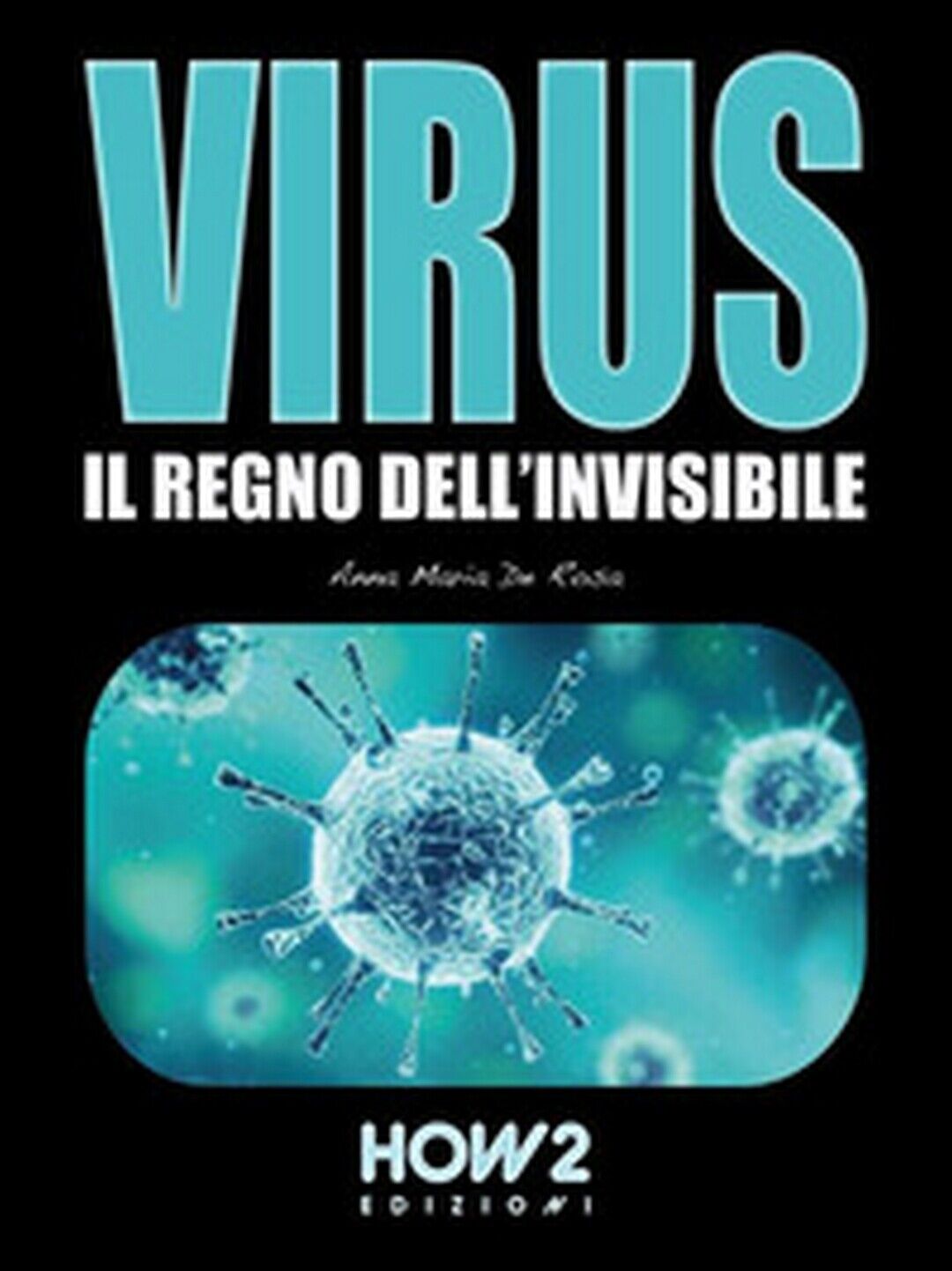Virus  di Anna Maria De Rosa,  2020,  How2