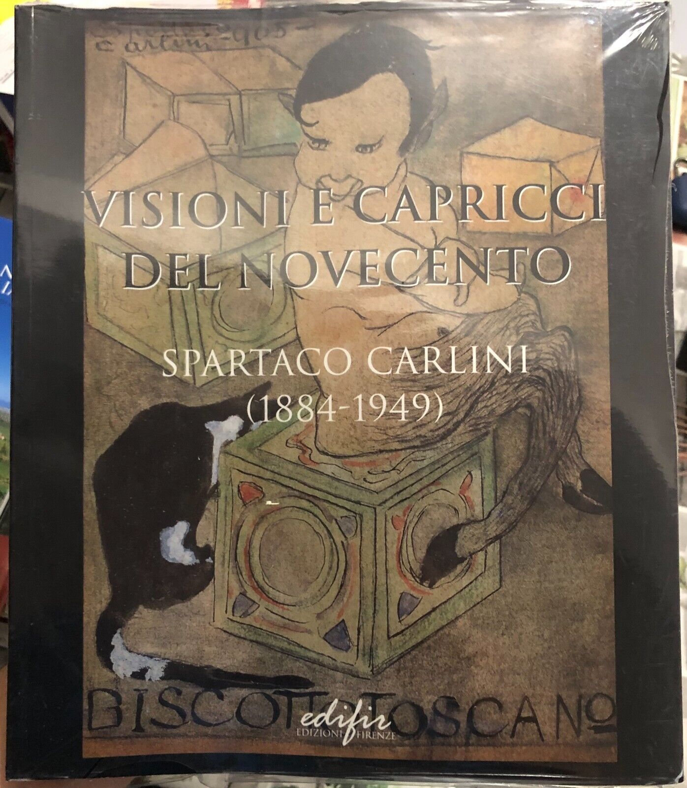  Visioni E Capricci Del Novecento: Spartaco Carlini (1884-1949) di Carlini - To