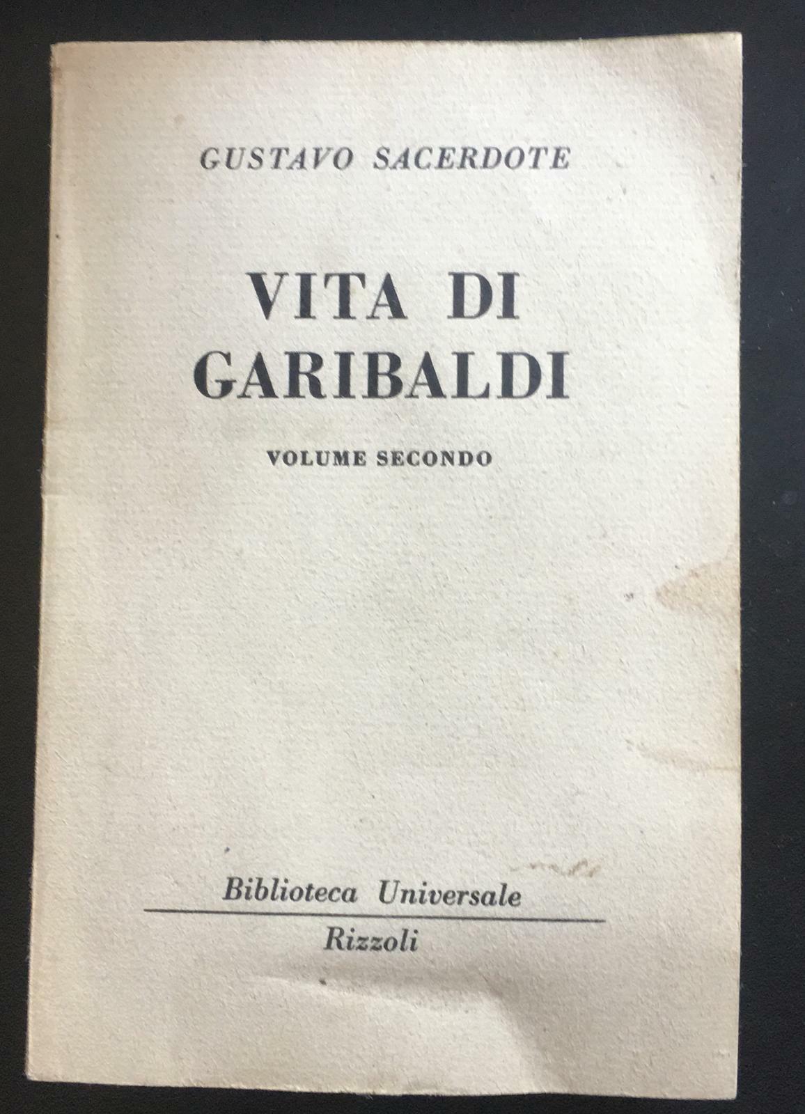 Vita di Garibaldi Volume secondo - Gustavo Sacerdote,  Biblioteca Universale- P