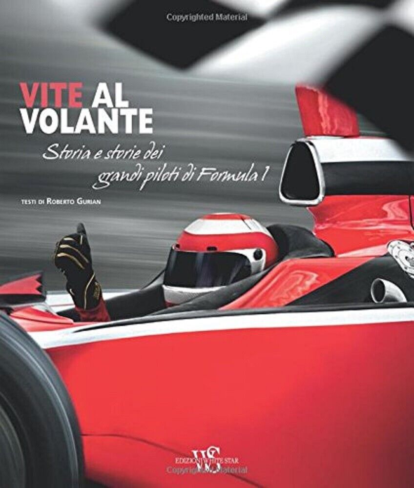 Vite al volante: Storia e storie dei pi? grandi piloti di Formula 1-Gurian,2015