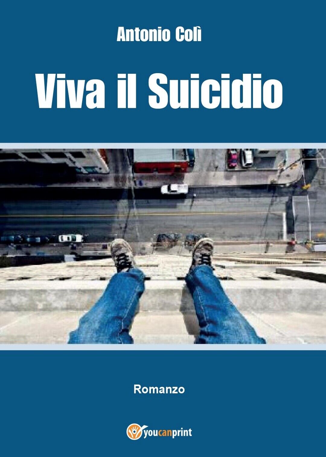 Viva il Suicidio  di Antonio Col?,  2017,  Youcanprint