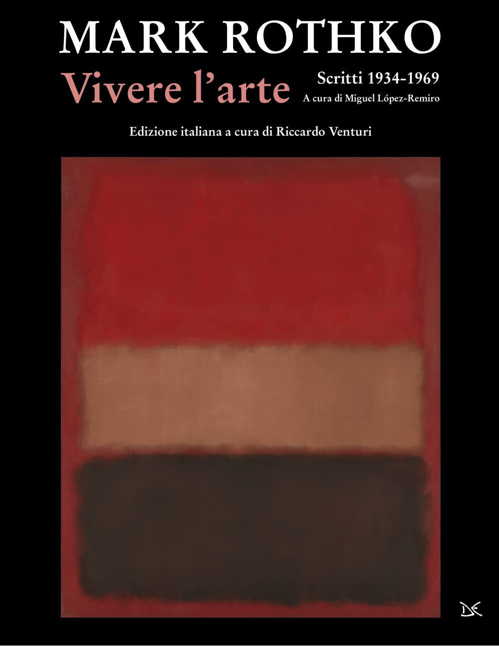 Vivere l'arte. Scritti (1934-1969) - Mark Rothko - Donzelli, 2021