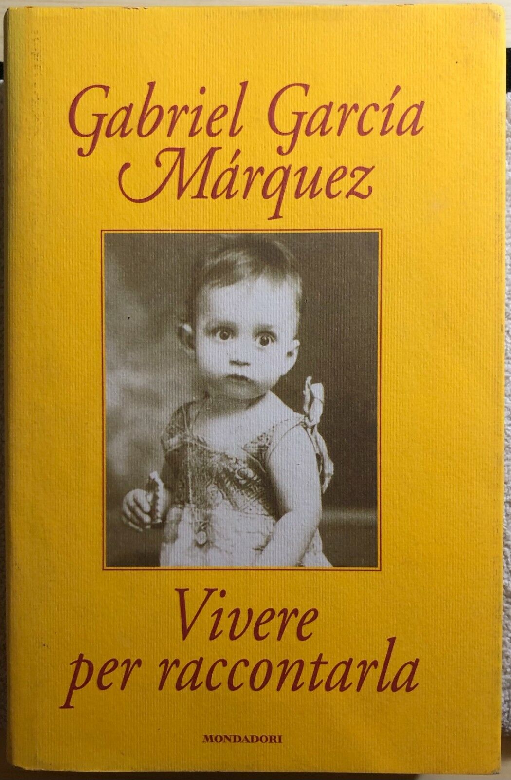 Vivere per raccontarla di Gabriel Garc?a M?rquez,  2002,  Mondadori