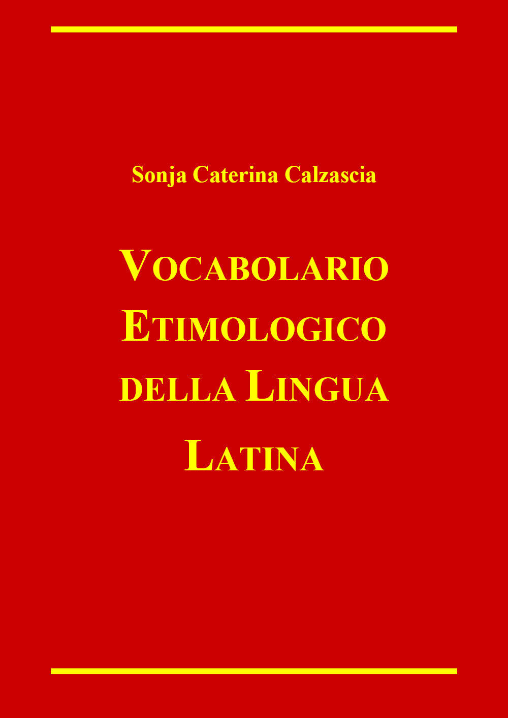 Vocabolario etimologico della lingua latina di Sonja Caterina Calzascia,  2022, 