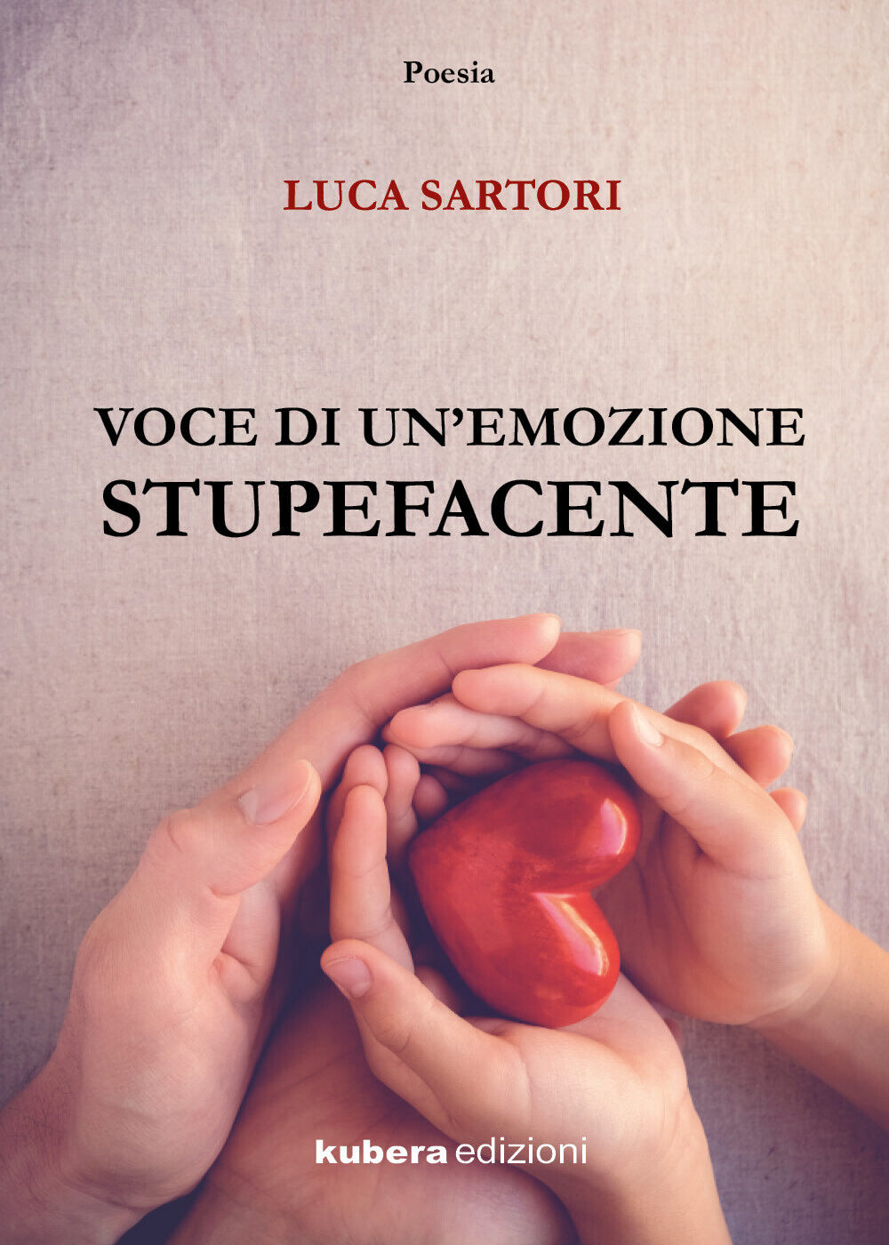 Voce di un?emozione stupefacente di Luca Sartori,  2019,  Kubera Edizioni