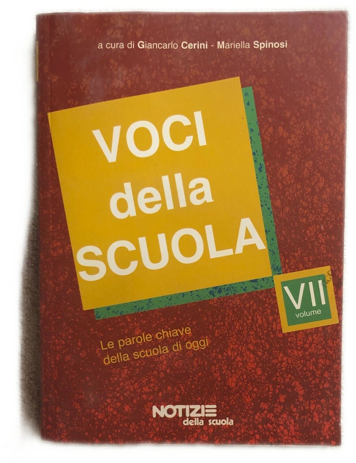 Voci della scuola Vol. 7 di Cerini-spinosi,  2008,  Tecnodid