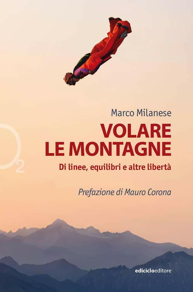 Volare le montagne - Marco Milanese - Ediciclo, 2021