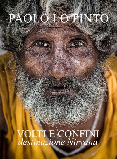 Volti e Confini, destinazione Nirvana. di Paolo Lo Pinto,  2022,  Youcanprint
