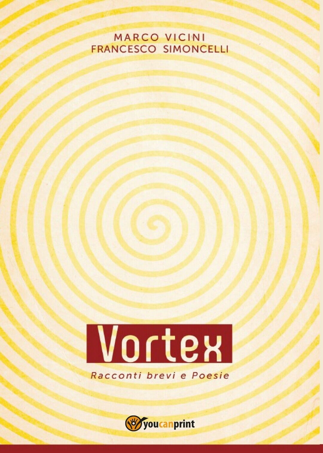 Vortex - Racconti brevi e Poesie  di Francesco Simoncelli, Marco Vicini,  2016