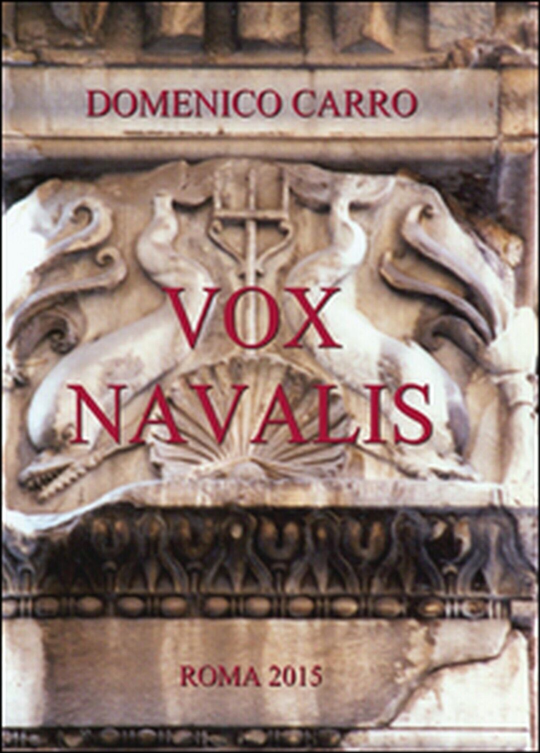 Vox Navalis  di Domenico Carro,  2015,  Youcanprint