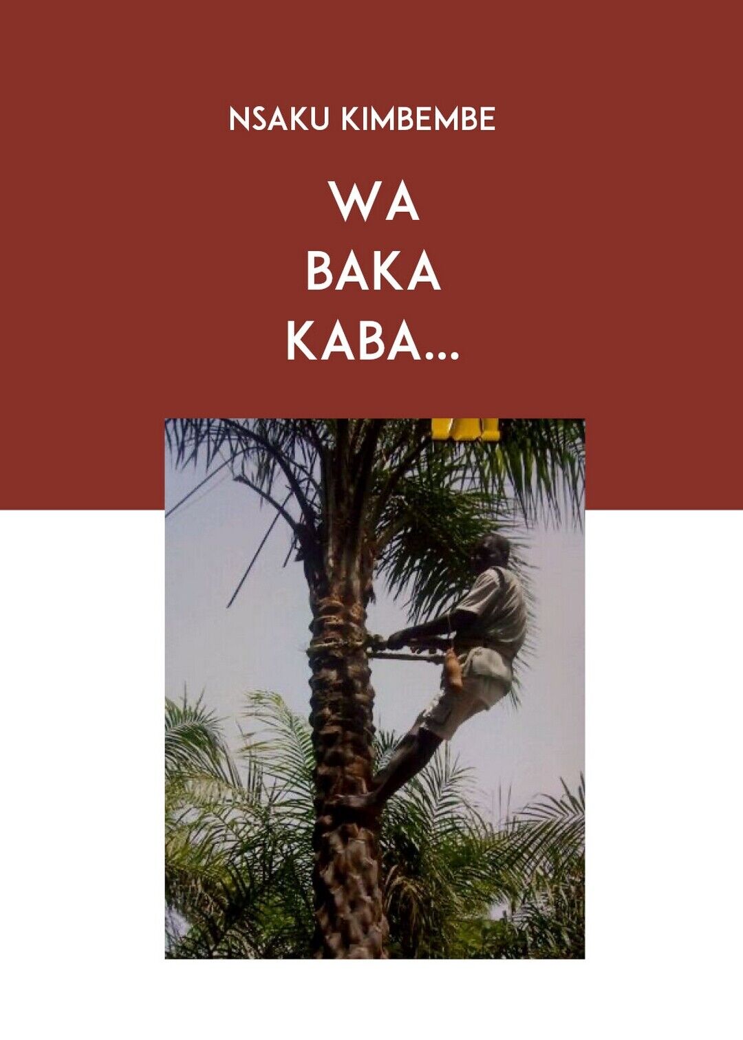 Wa baka kaba?  di Nsaku Kimbembe,  2019,  Youcanprint