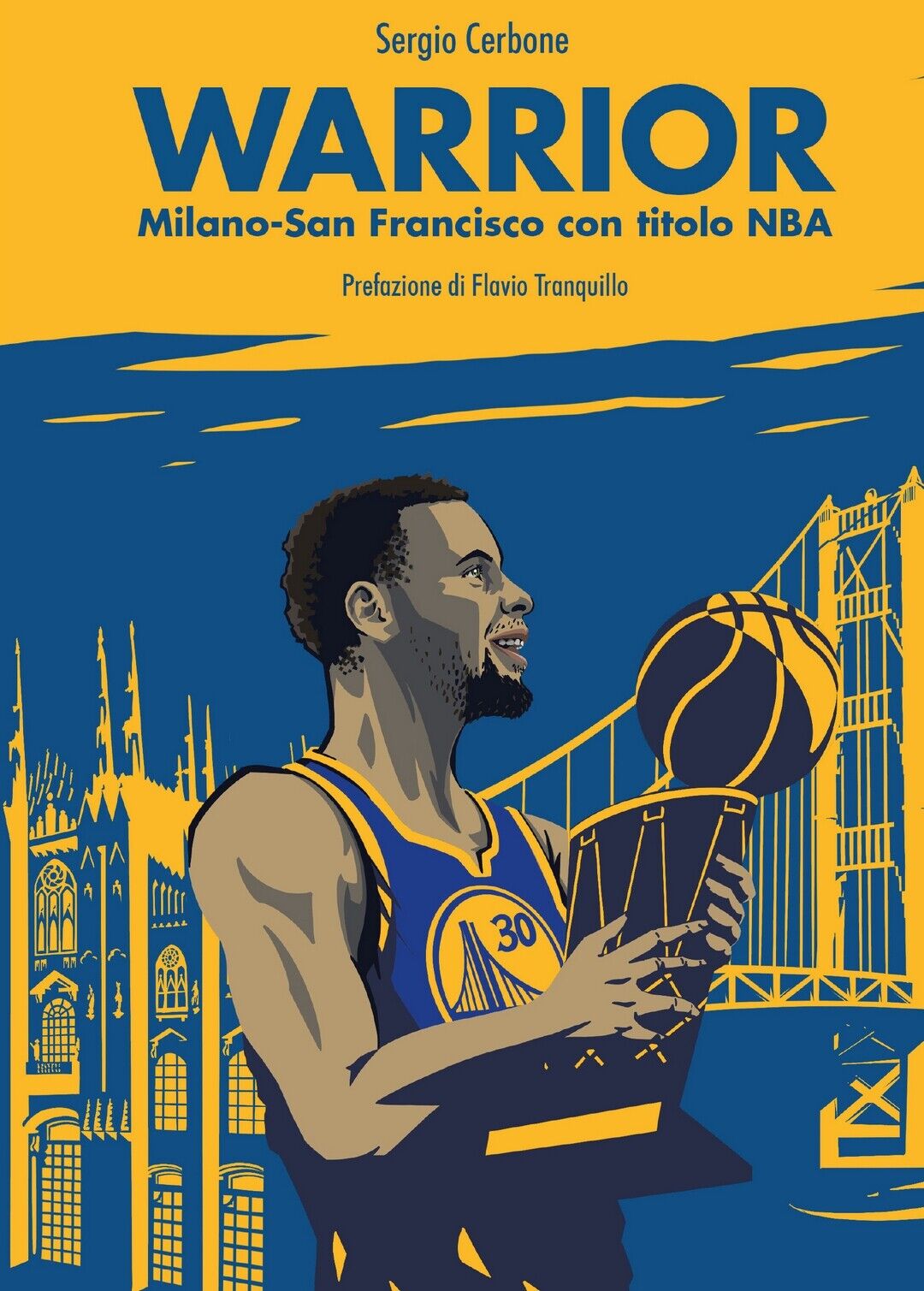 Warrior. Milano - San Francisco con titolo NBA, Sergio Cerbone,  2016,  Youcanp.