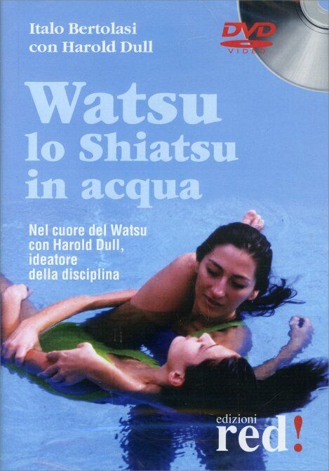 Watsu. Lo shiatsu in acqua. DVD di Italo Bertolasi, Harold Dull,  2008,  Edizion