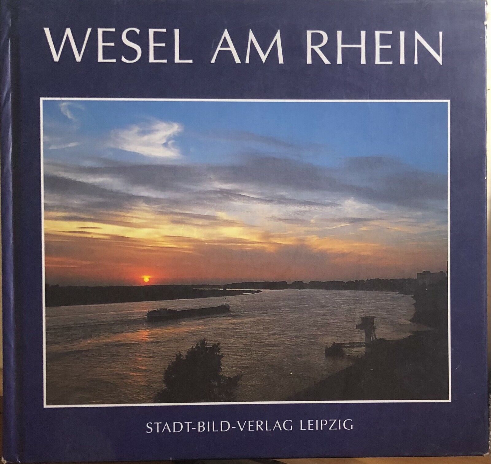 Wesel am Rhein di Agnes Langohr,  2002,  Stadt-bild-verlag Leipzig