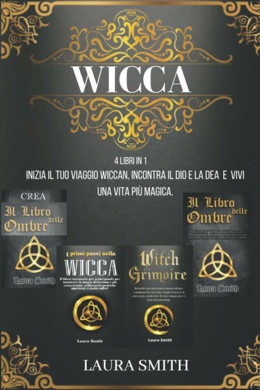 Wicca Starter Kit: 4 in 1: Inizia il Tuo Viaggio Wiccan, Incontra il Dio e la De
