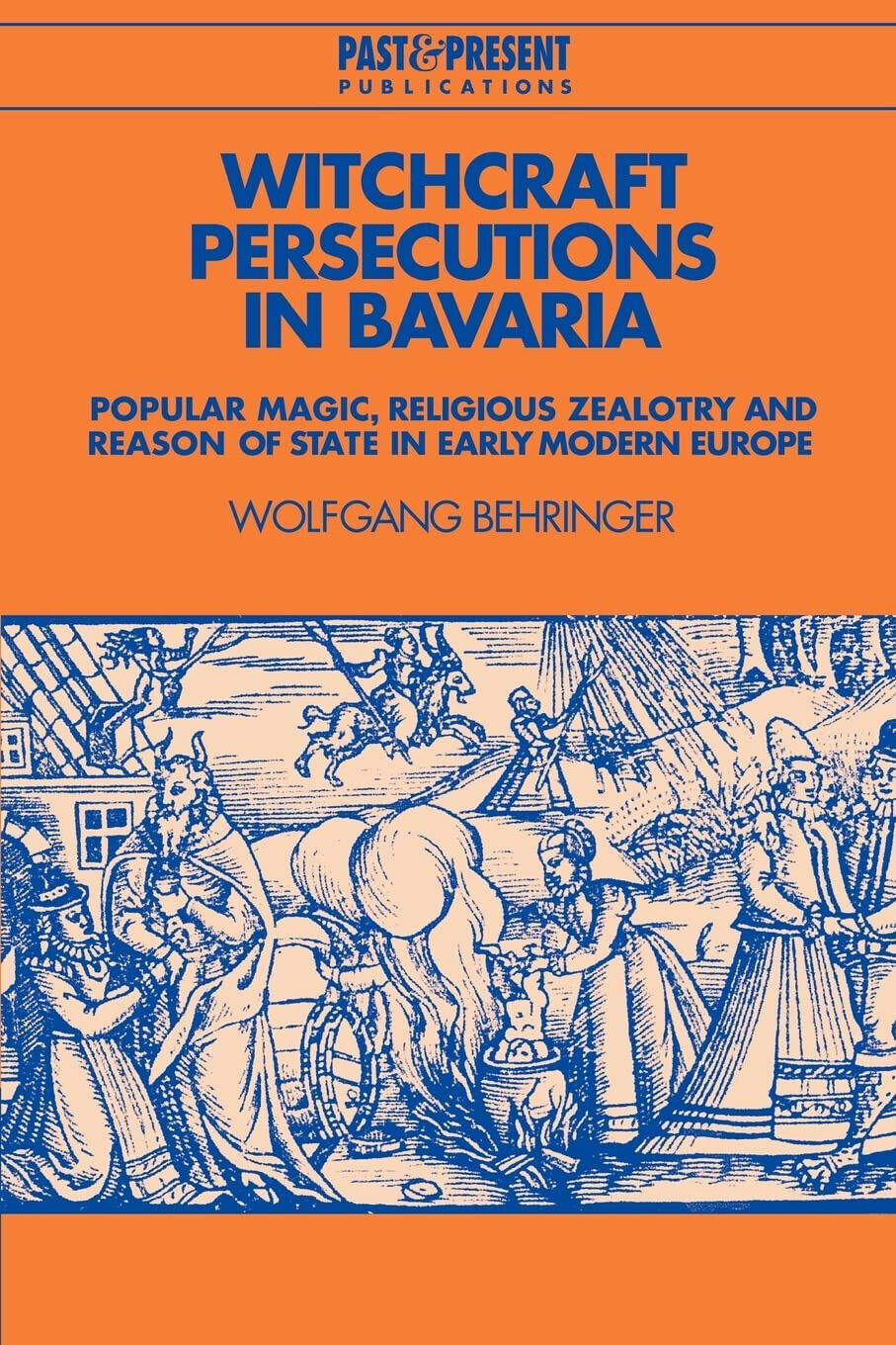 Witchcraft Persecutions in Bavaria - Wolfgang Behringer - Cambridge, 2022