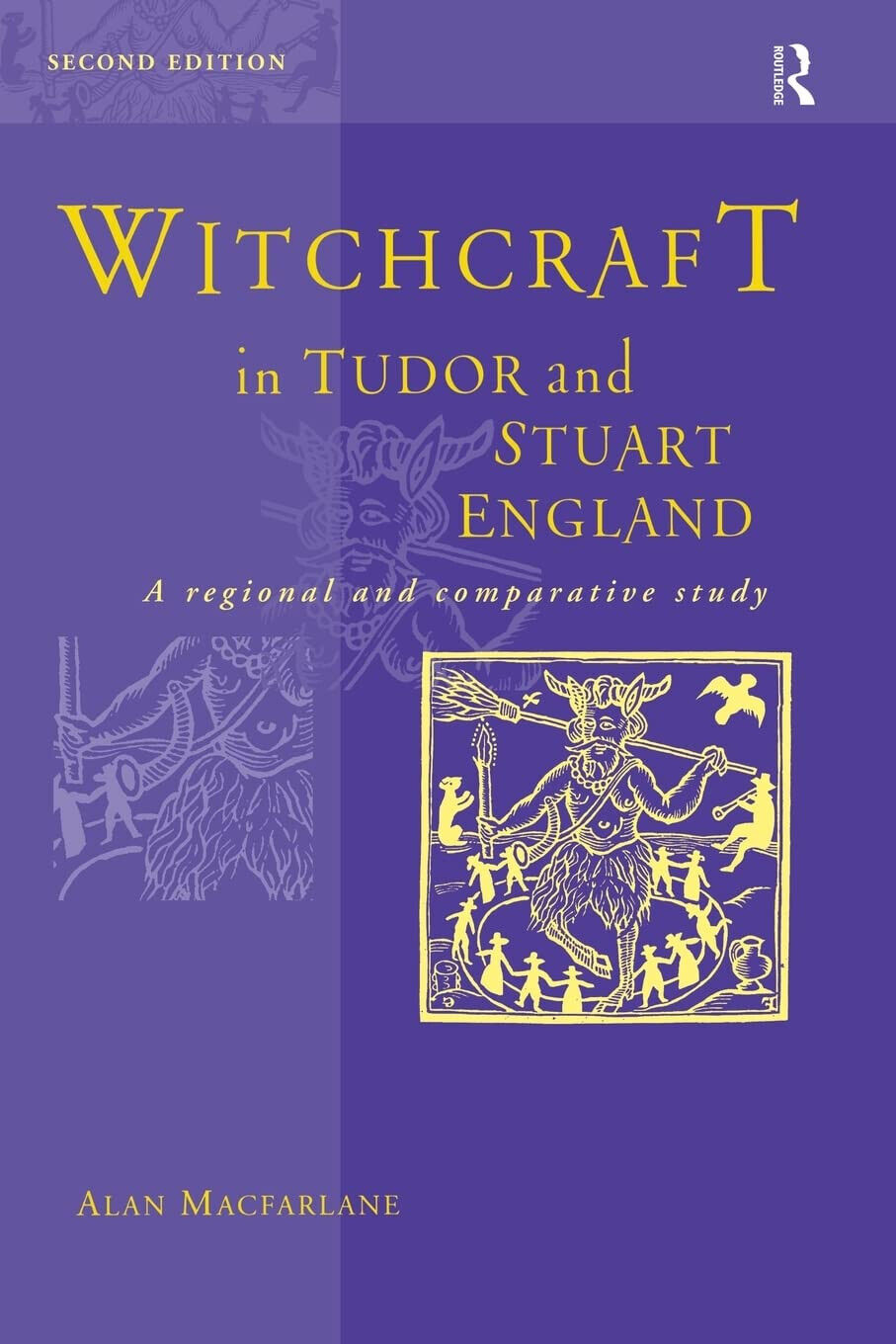 Witchcraft in Tudor and Stuart England - Alan Macfarlane - Routledge, 1999