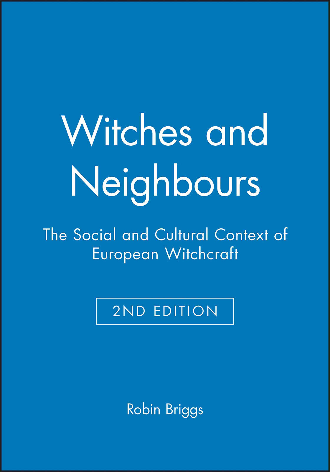 Witches and Neighbours - Robin Briggs - ?Wiley-Blackwell, 2002