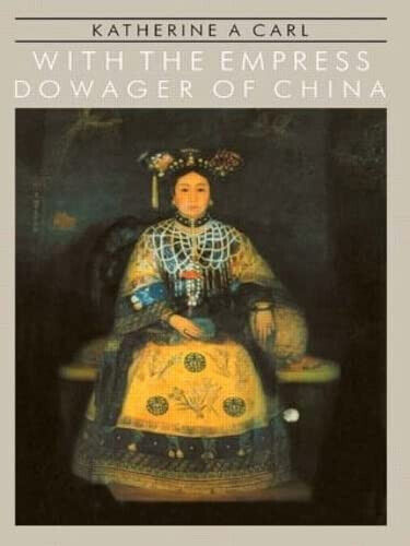 With The Empress Dowager Of Chin - Katherine A. Carl - Routledge, 1986