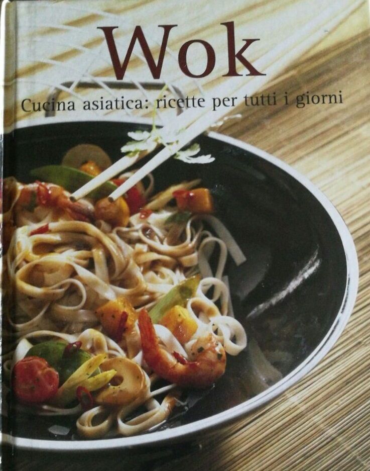 Wok-Cucina asiatica: ricette per tutti i giorni - Aa.vv. - Wok - lo