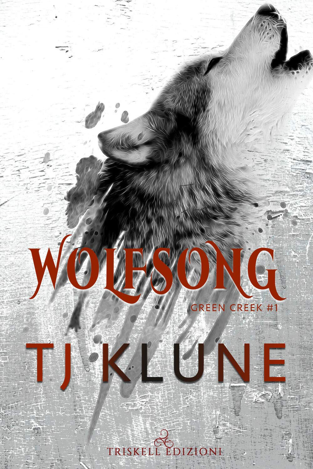 Wolfsong. Il canto del lupo. Green creek (Vol. 1) - T.J. Klune - Triskell, 2020