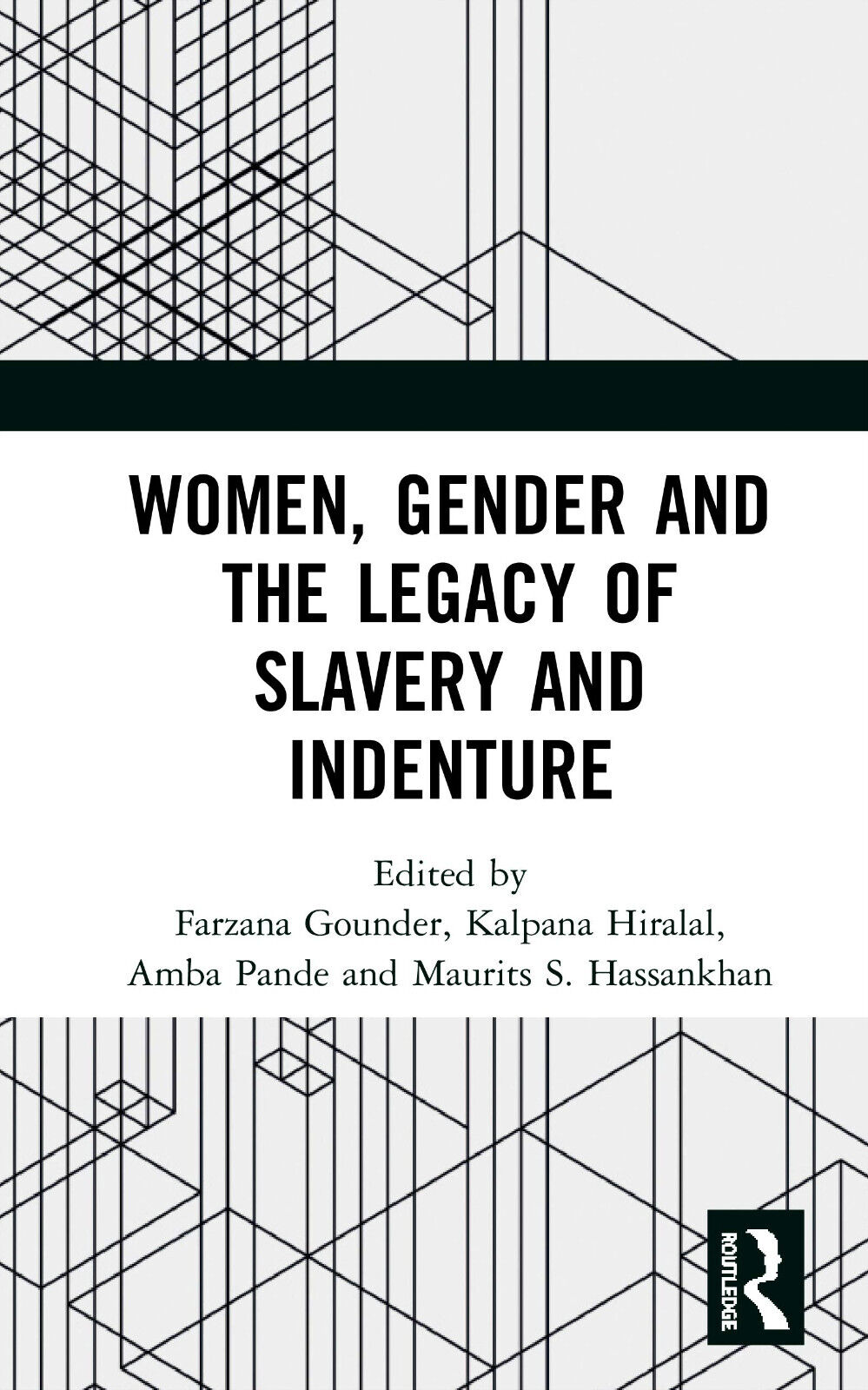 Women, Gender And The Legacy Of Slavery And Indenture - Farzana Gounder - 2020
