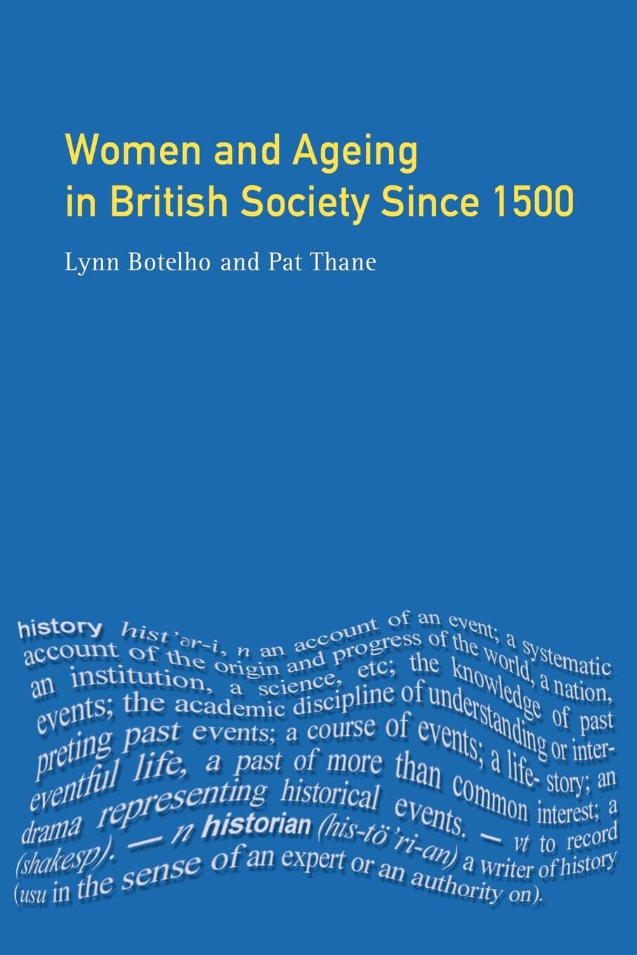 Women and Ageing in British Society since 1500 - Lynn Botelho, Pat Thane - 2001