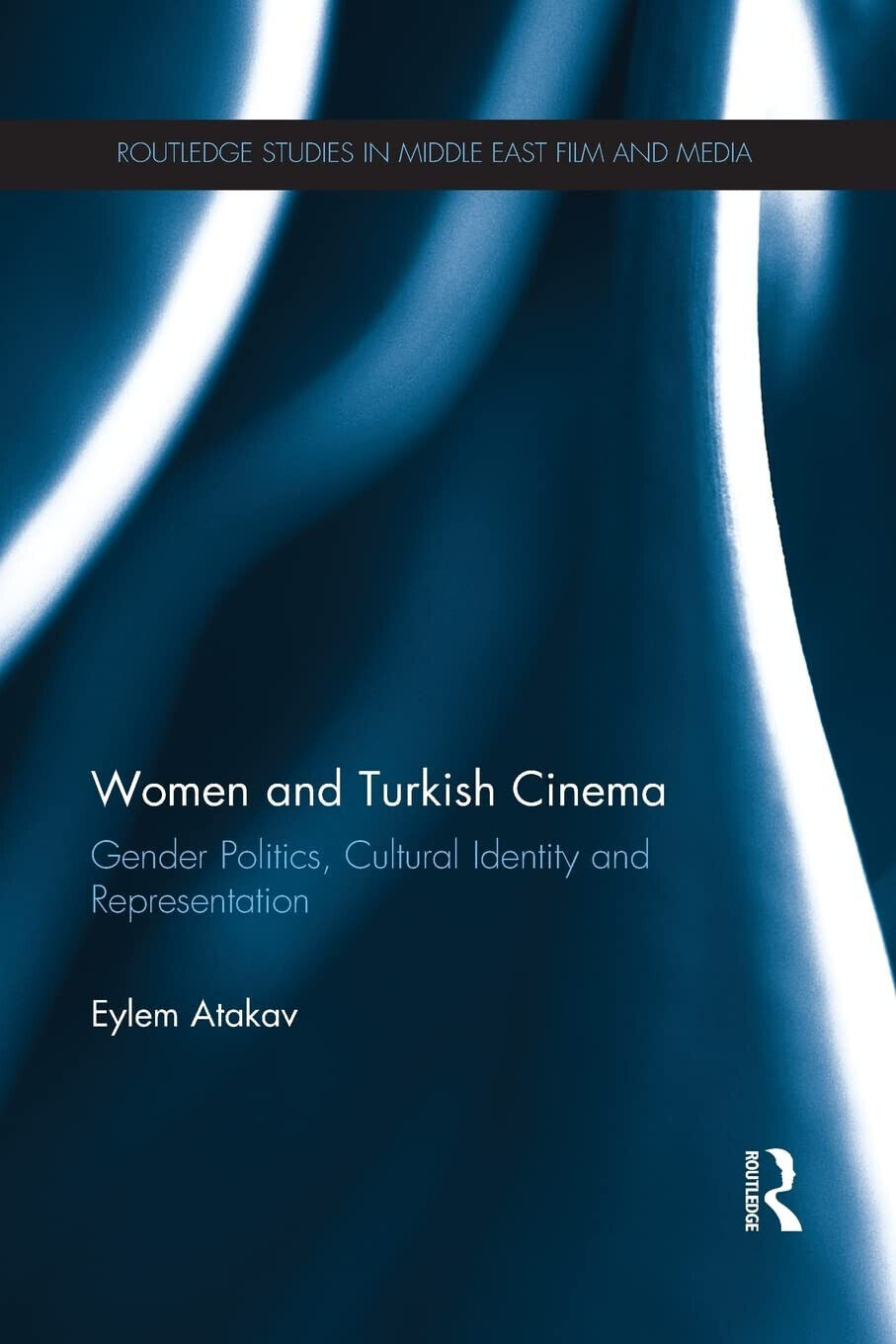 Women and Turkish Cinema - Eylem Atakav - Routledge, 2014