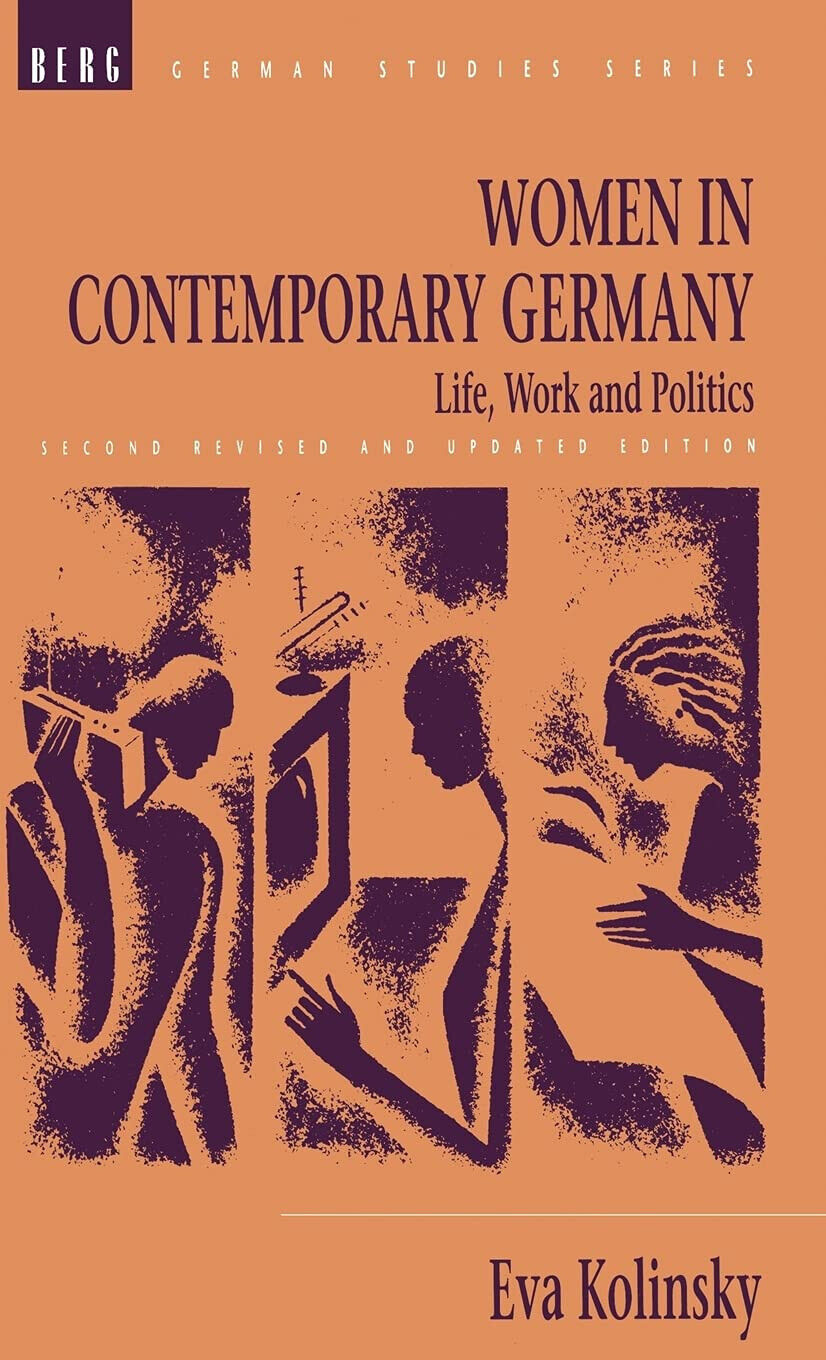 Women in Contemporary Germany - Eva Kolinsky - BLOOMSBURY, 1993