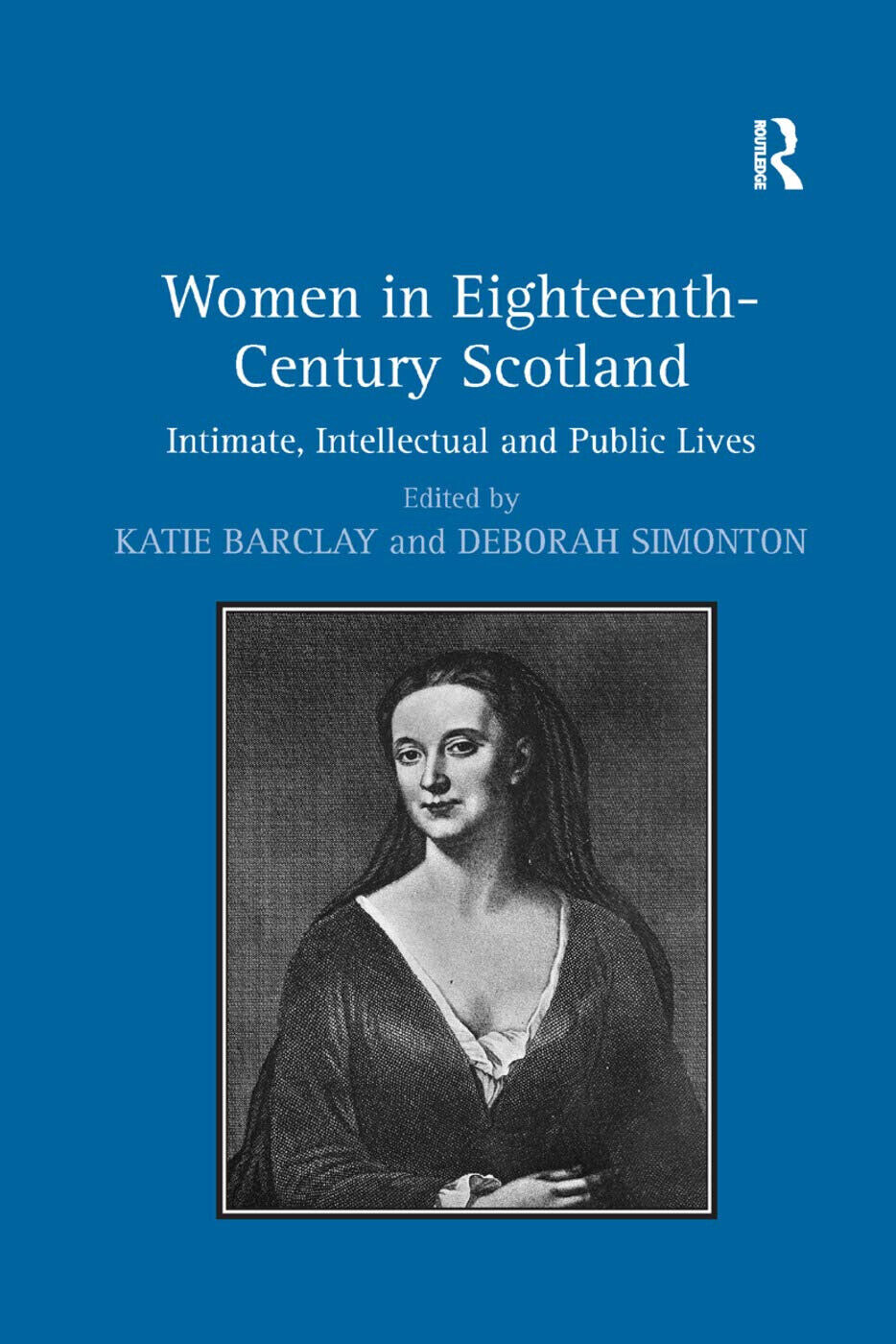Women in Eighteenth-Century Scotland - Deborah Simonton - Routledge, 2019