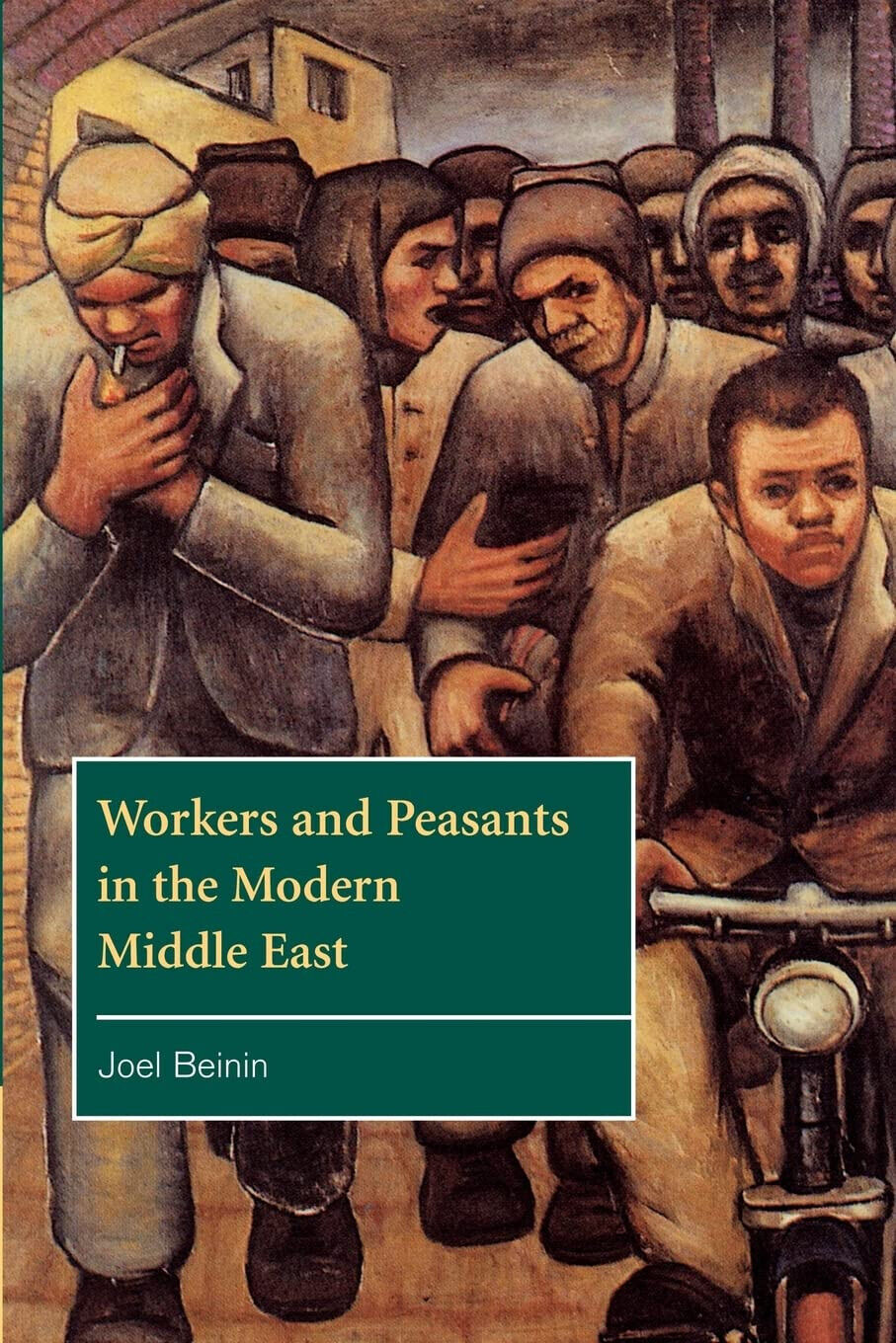 Workers and Peasants in the Modern Middle East - Joel Beinin - Cambridge, 2022