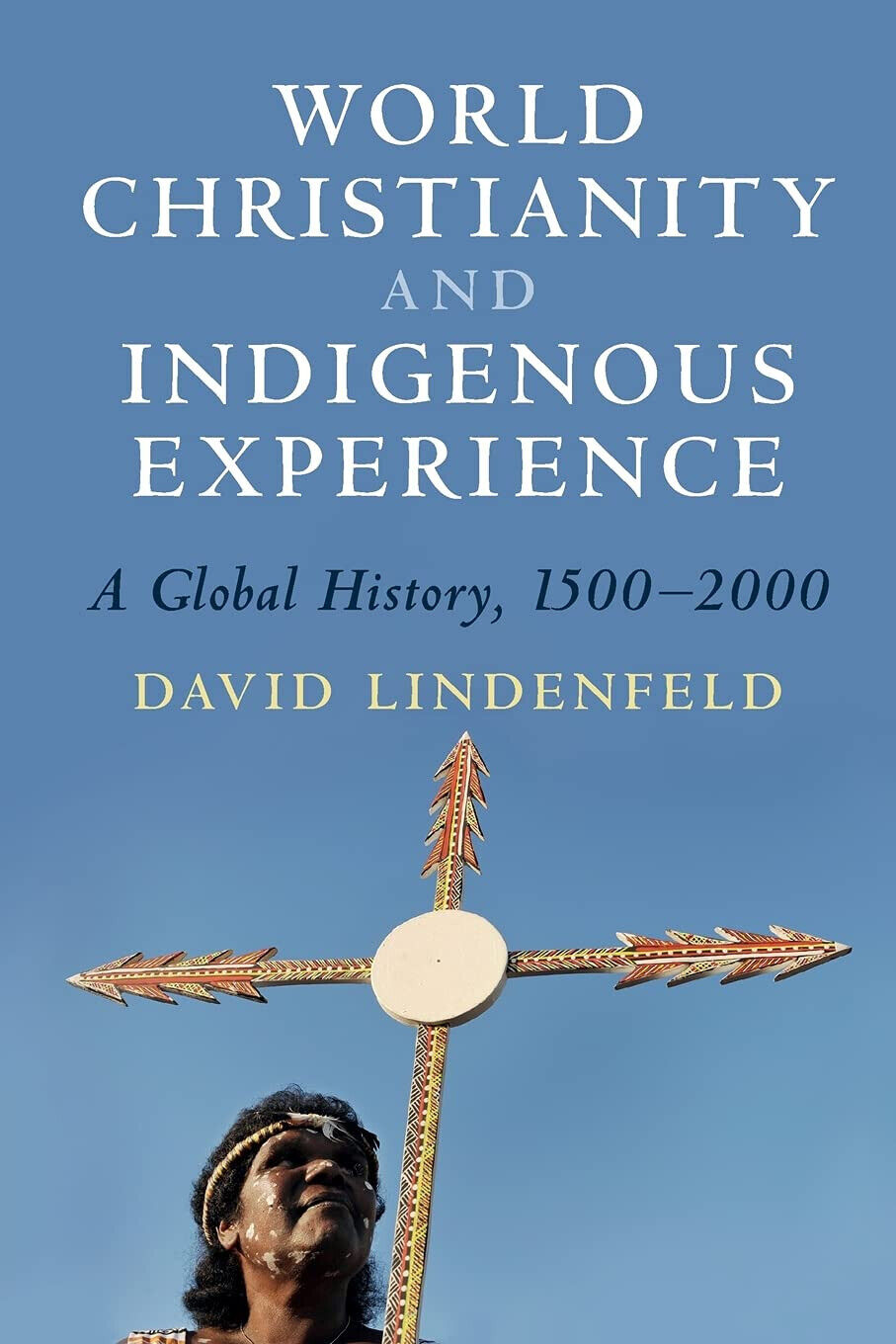 World Christianity and Indigenous Experience - David - Cambridge, 2021