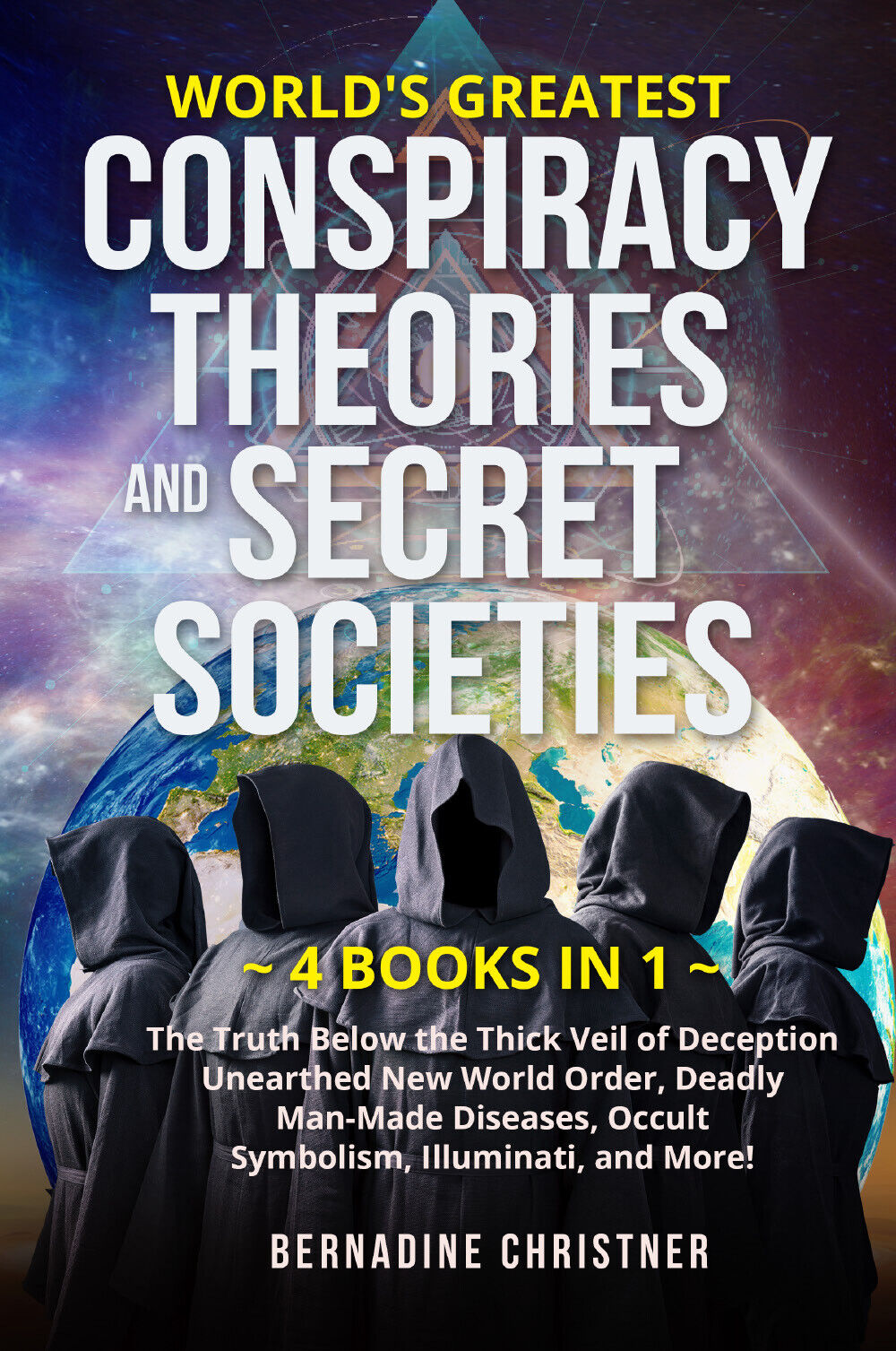 World's greatest conspiracy theories and secret societies (4 Books in 1). The Tr