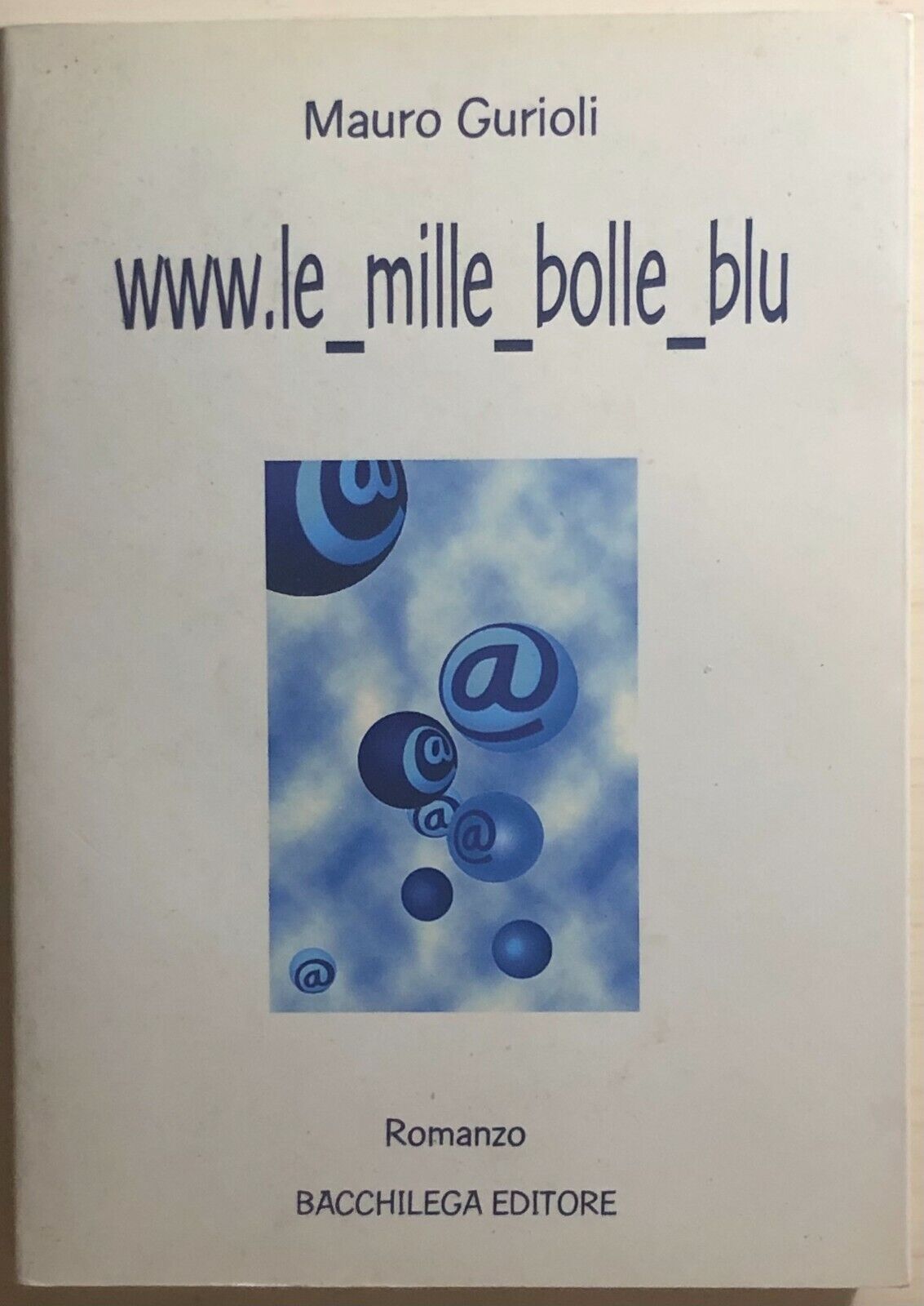 Www.le_mille_bolle_blu di Mauro Gurioli, 2002, Bacchilega Editore