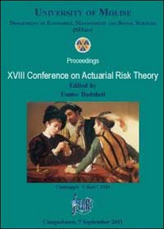 XVIII conference on actuarial risk theory, di Ennio Badolati,  2012,  Libellula 