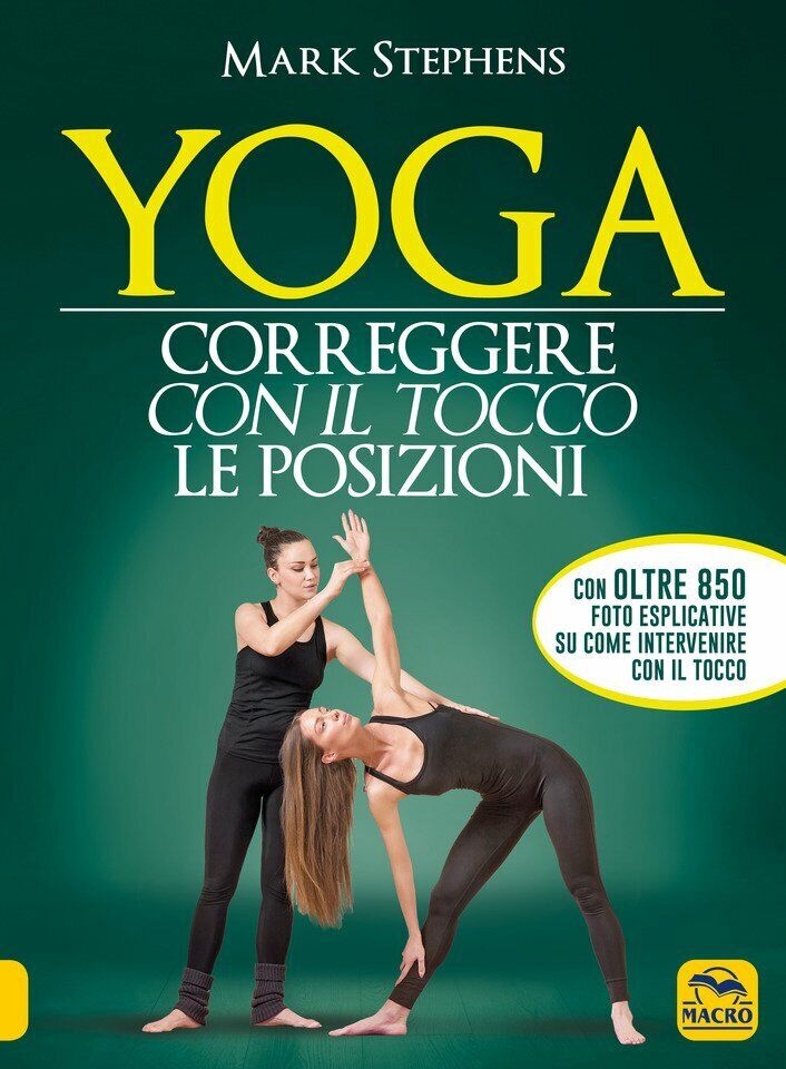 Yoga. Correggere con il tocco le posizioni di Mark Stephens,  2021,  Macro Edizi