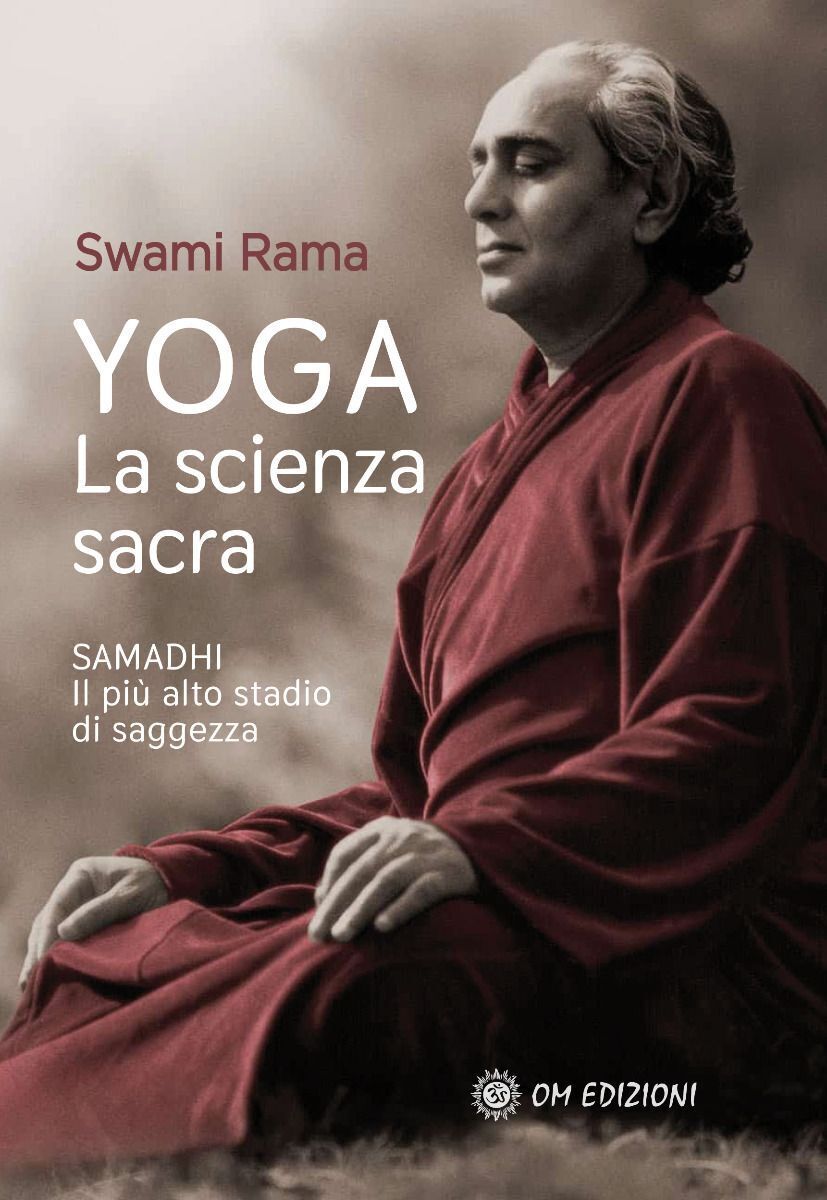 Yoga La Scienza Sacra di Swami Rama,  2022,  Om Edizioni