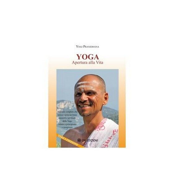 Yoga: apertura alla vita  di Yogi Pranidhana,  2019,  Om Edizioni - ER
