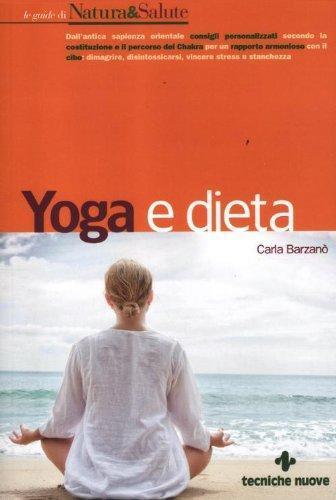 Yoga e dieta - Carla Barzan? - Tecnice nuove,2012 - A