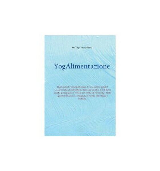 Yogalimentazione  di Yogi Pranidhana,  2019,  Om Edizioni - ER