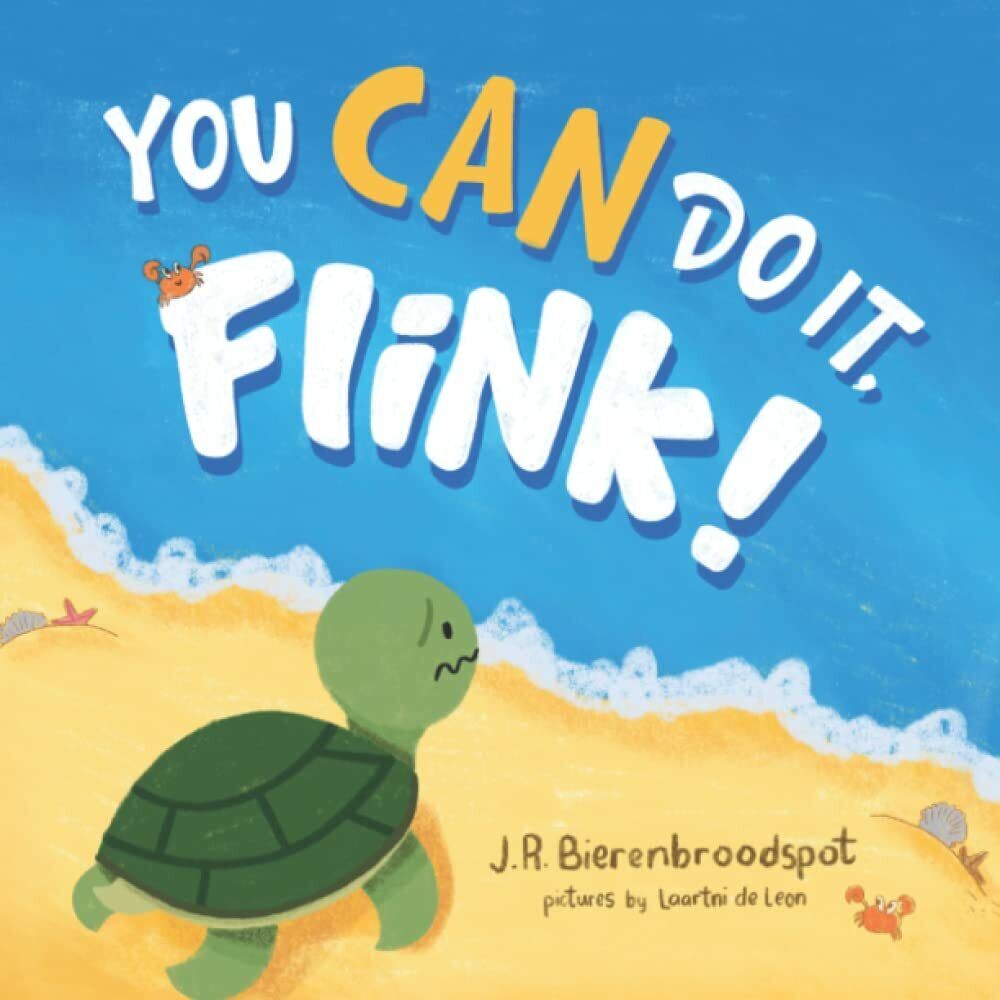 You can do it, Flink!: A Children?s Book About Bravery, Courage and Overcoming F