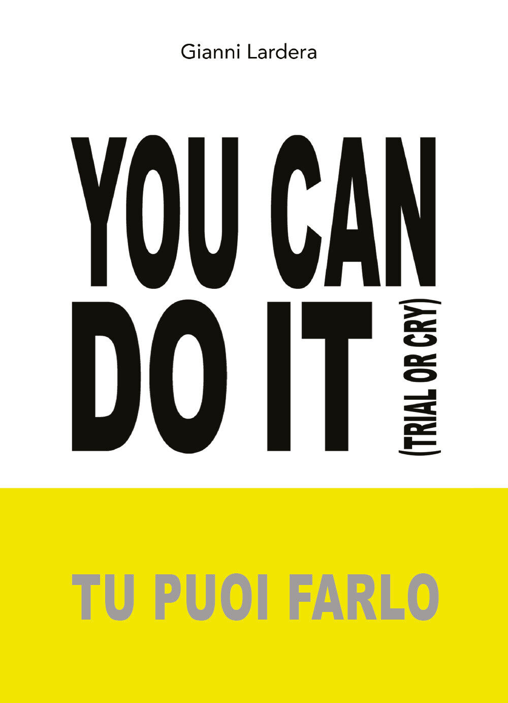 You can do it. (Tu puoi farlo) di Gianni Lardera,  2020,  Youcanprint