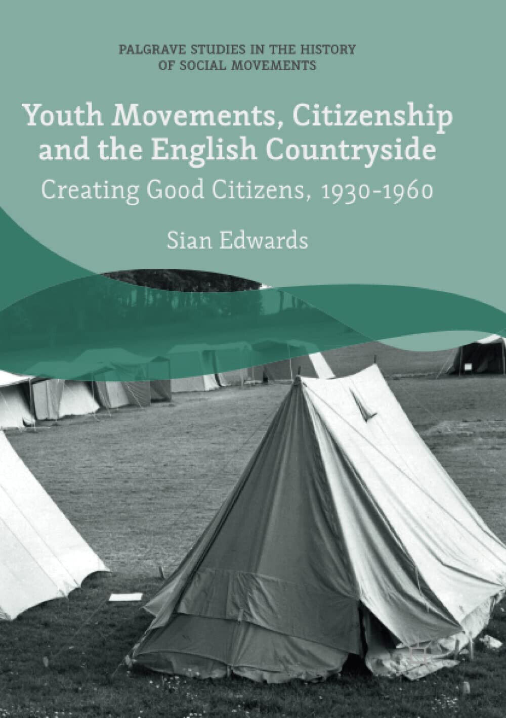 Youth Movements, Citizenship and the English Countryside -  Sian Edwards - 2018