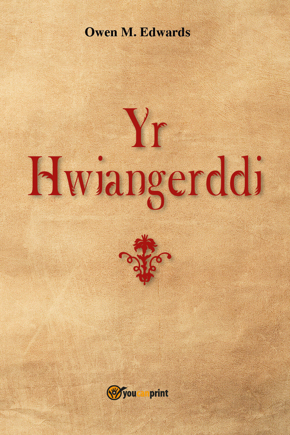 Yr Hwiangerddi,  di Owen Morgan Edwards,  2018,  Youcanprint