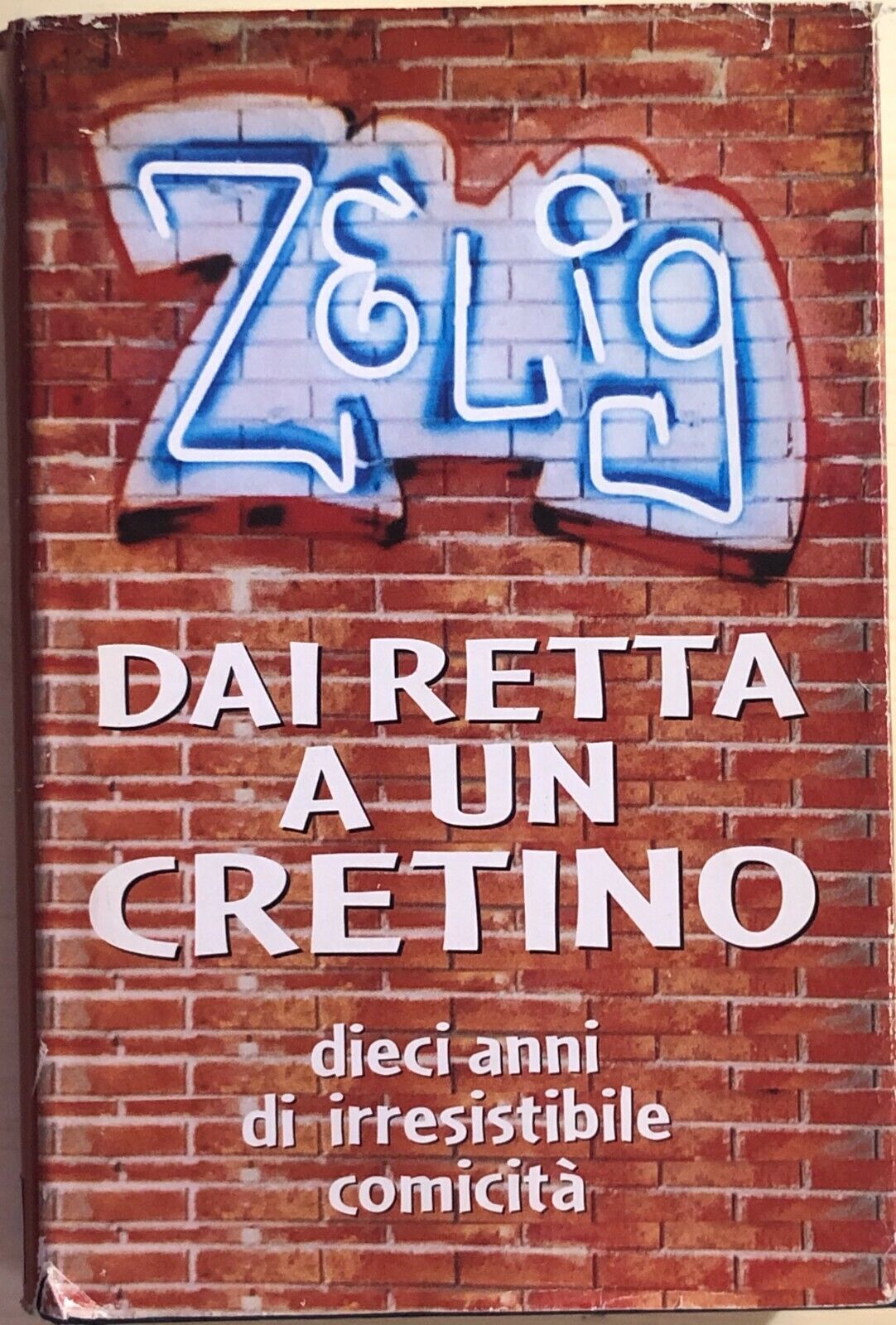 Zelig, dai retta a un cretino di AA.VV., 2008, Edizioni mondolibro
