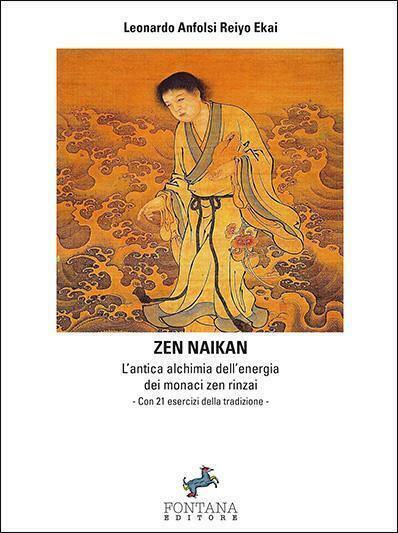 Zen naikan. L'antica alchimia delL'energia dei monaci zen rinzai (L. Anfolsi)
