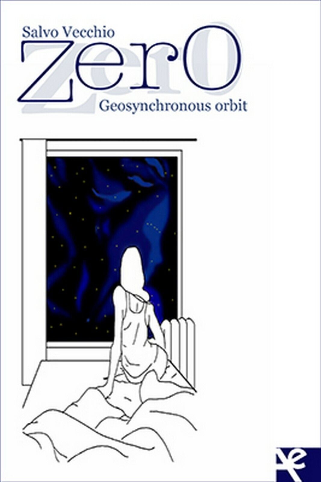 Zero. Geosynchronous orbit  di Salvo Vecchio,  Algra Editore