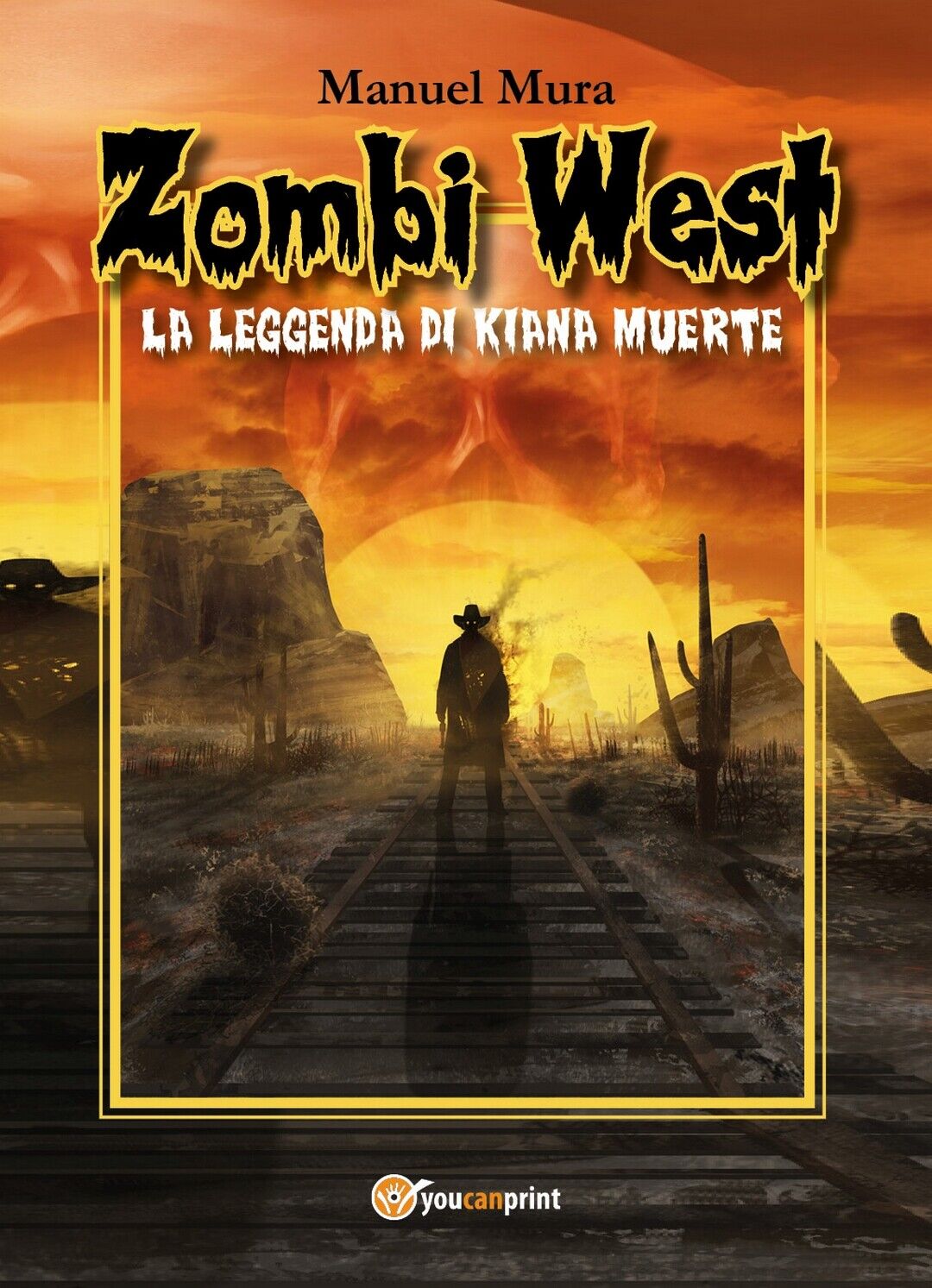 Zombi West - La leggenda di Kiana Muerte  di Manuel Mura,  2017,  Youcanprint