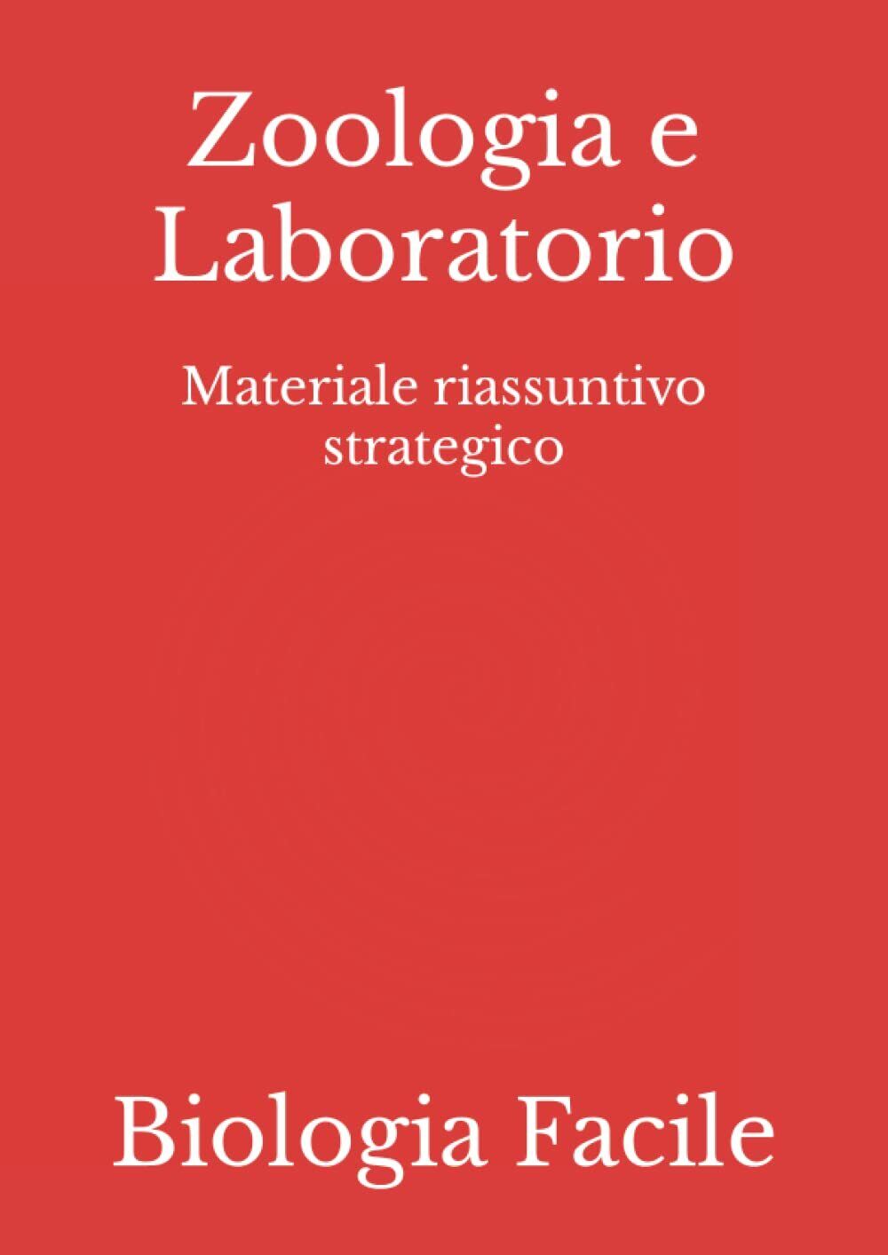Zoologia e Laboratorio: Materiale riassuntivo strategico di Biologia Facile,  20