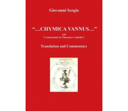 ... Chymica vannus... and Commentatio de Pharmaco Catholico - Translation and Co